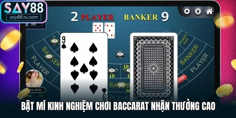 Bật mí kinh nghiệm chơi Baccarat nhận thưởng cao