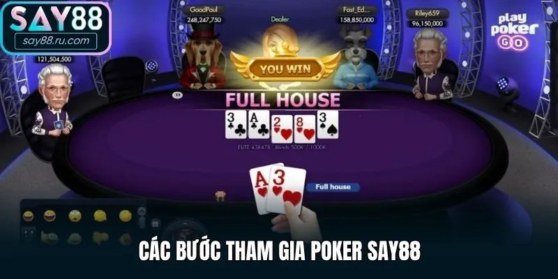 Các bước tham gia Poker Say88