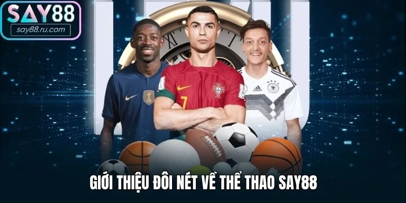 Giới thiệu đôi nét về thể thao Say88