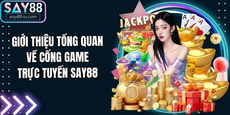Giới thiệu tổng quan về cổng game trực tuyến Say88