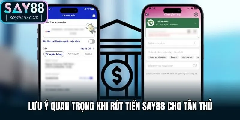 Lưu ý quan trọng khi rút tiền Say88 cho tân thủ
