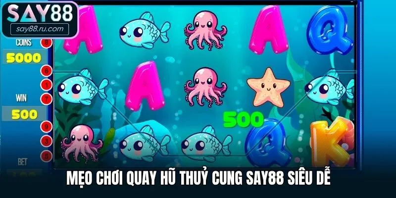 Mẹo chơi quay hũ thuỷ cung Say88 siêu dễ