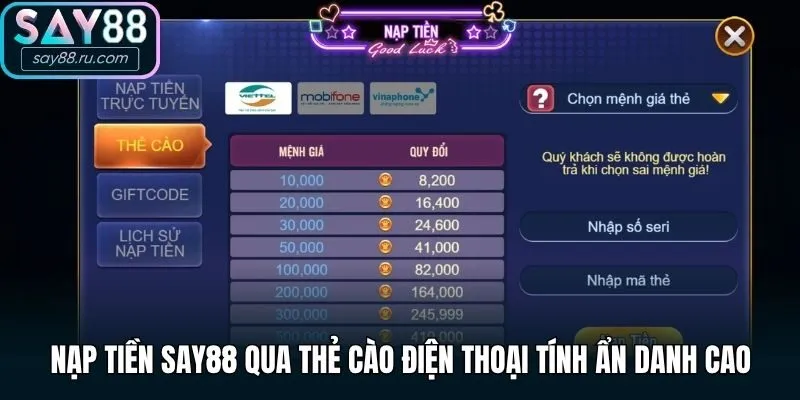 Nạp tiền Say88 qua thẻ cào điện thoại tính ẩn danh cao