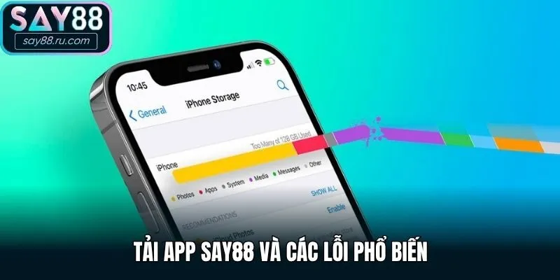 Tải app Say88 và các lỗi phổ biến