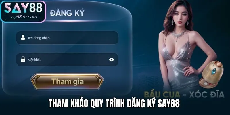 Tham khảo quy trình đăng ký Say88 cực dễ