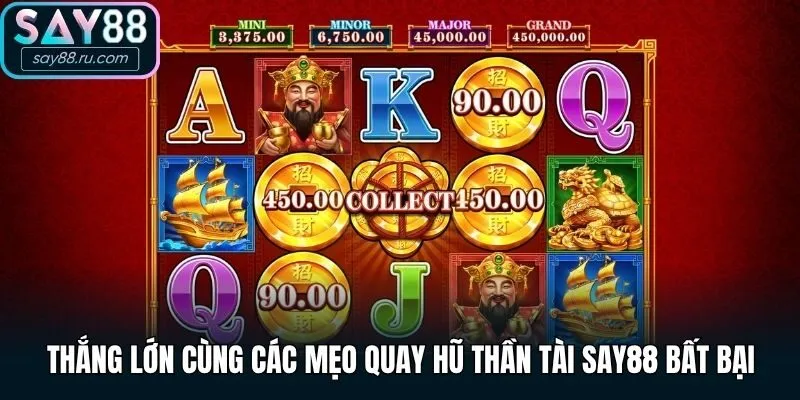 Thắng lớn cùng các mẹo quay hũ Thần Tài Say88 bất bại