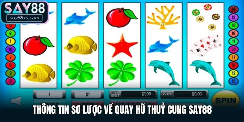 Thông tin sơ lược về quay hũ thuỷ cung Say88