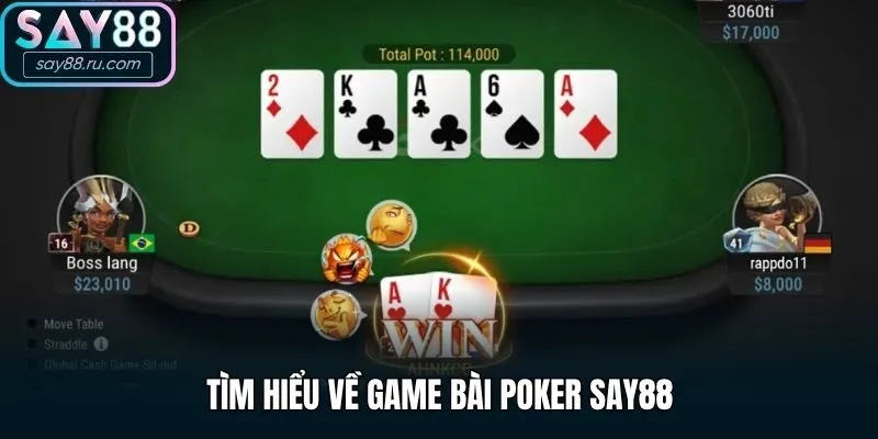 Tìm hiểu về game bài Poker Say88