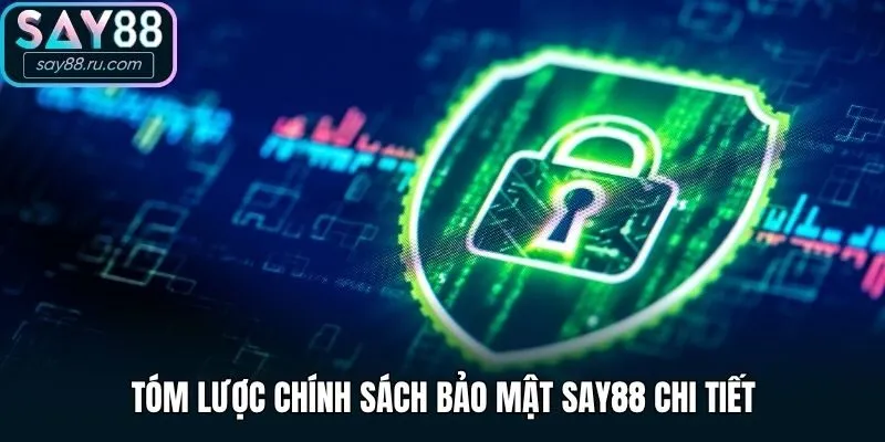 Tóm lược chính sách bảo mật Say88 chi tiết
